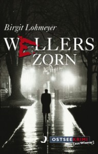 Birgit Lohmeyer: Wellers Zorn
